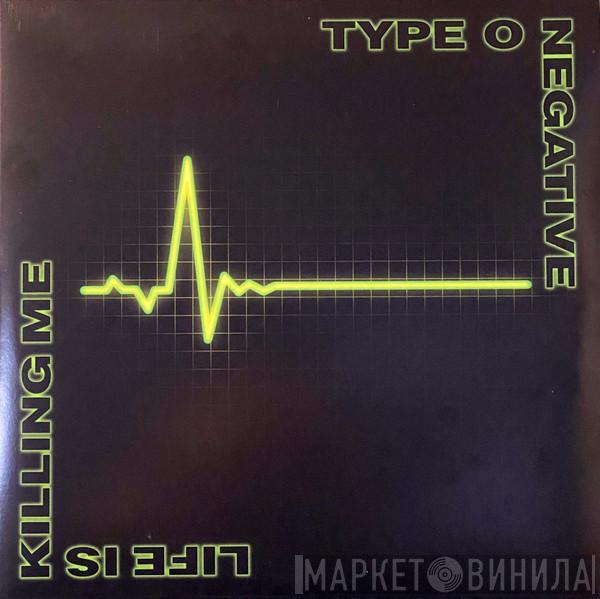 Type O Negative - Life Is Killing Me