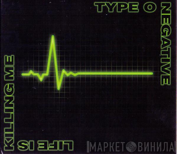 Type O Negative - Life Is Killing Me