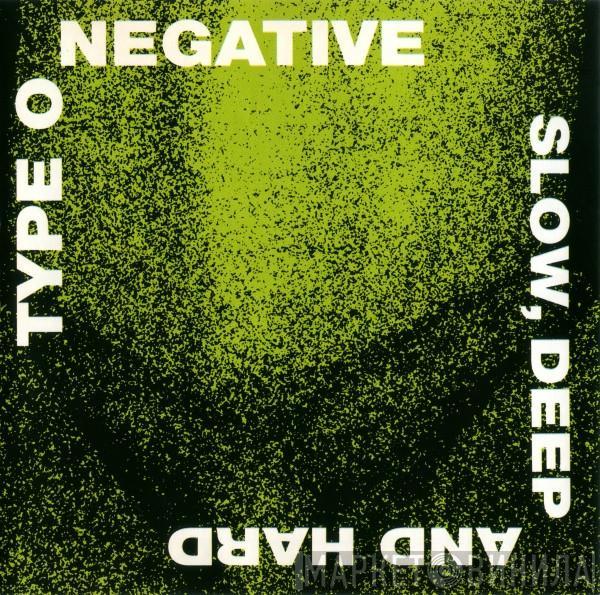Type O Negative - Slow, Deep And Hard