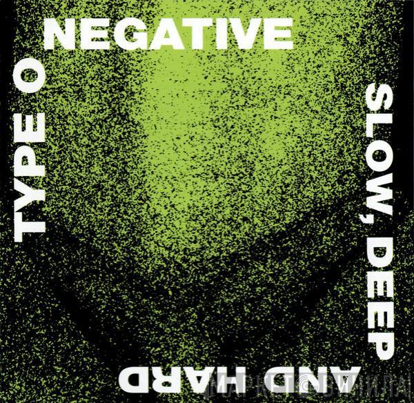  Type O Negative  - Slow, Deep And Hard
