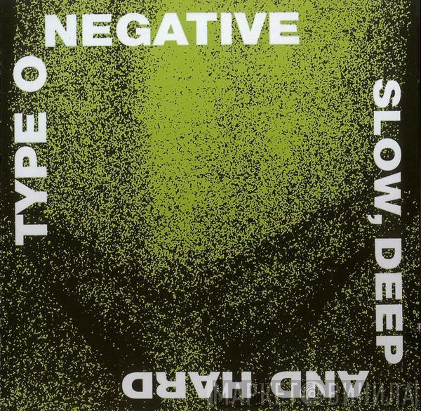 Type O Negative - Slow, Deep And Hard