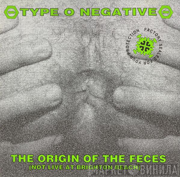 Type O Negative  - The Origin Of The Feces (Not Live At Brighton Beach)