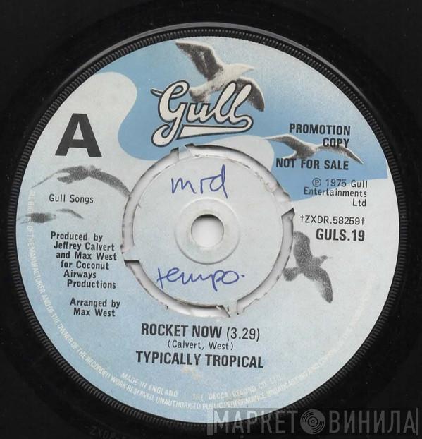 Typically Tropical - Rocket Now / Hole In The Sky