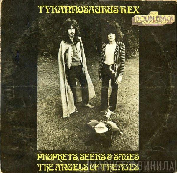  Tyrannosaurus Rex  - Prophets, Seers & Sages, The Angels Of The Ages / My People Were Fair And Had Sky In Their Hair... But Now They're Content To Wear Stars On Their Brows