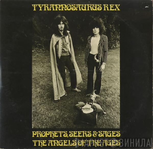  Tyrannosaurus Rex  - Prophets, Seers & Sages, The Angels Of The Ages / My People Were Fair And Had Sky In Their Hair... But Now They're Content To Wear Stars On Their Brows