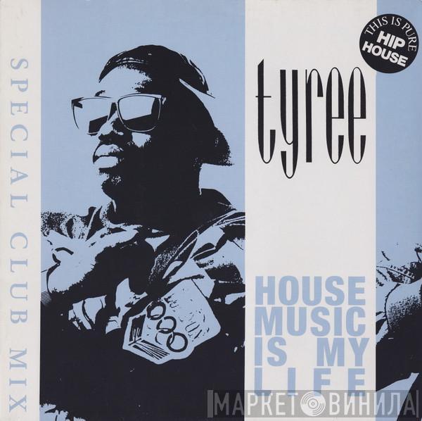 Tyree Cooper - House Music Is My Life – Special Club Mix