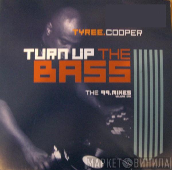 Tyree Cooper - Turn Up The Bass (The '99 Mixes Volume One)