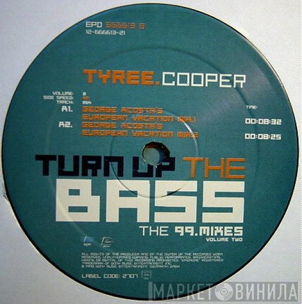 Tyree Cooper - Turn Up The Bass (The '99 Mixes Volume Two)