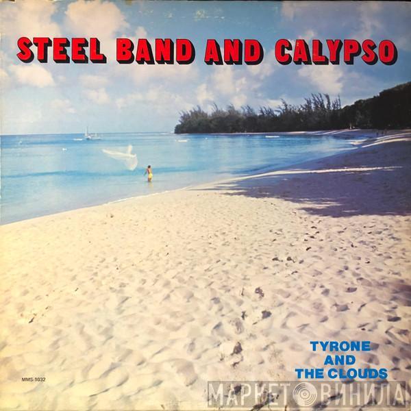 Tyrone And the Clouds - Steel Band And Calypso