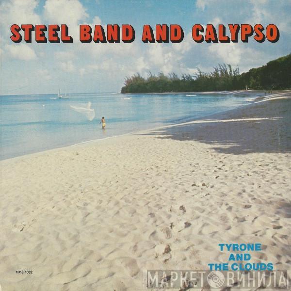 Tyrone And the Clouds - Steel Band And Calypso