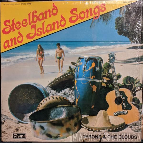 Tyrone And the Clouds - Steelband And Island Songs