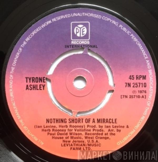 Tyrone Ashley - Nothing Short Of A Miracle