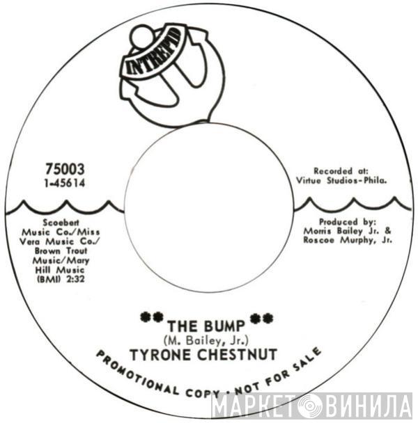 Tyrone Chestnut - The Bump / Bumping