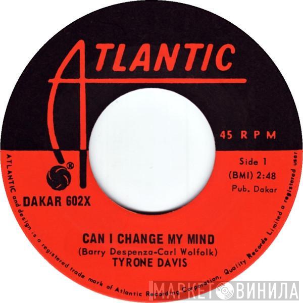  Tyrone Davis  - Can I Change My Mind / A Woman Needs To Be Loved