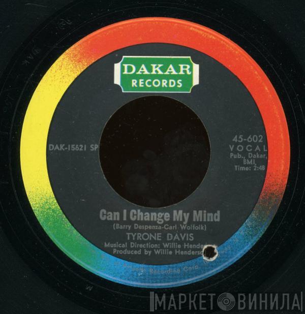  Tyrone Davis  - Can I Change My Mind / A Woman Needs To Be Loved