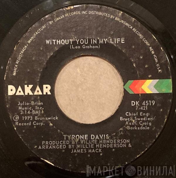  Tyrone Davis  - Without You In My Life / How Could I Forget You