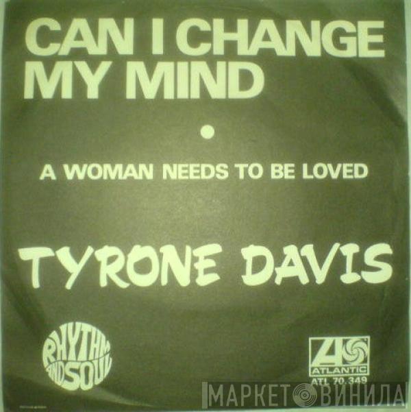 Tyrone Davis - A Woman Needs To Be Loved