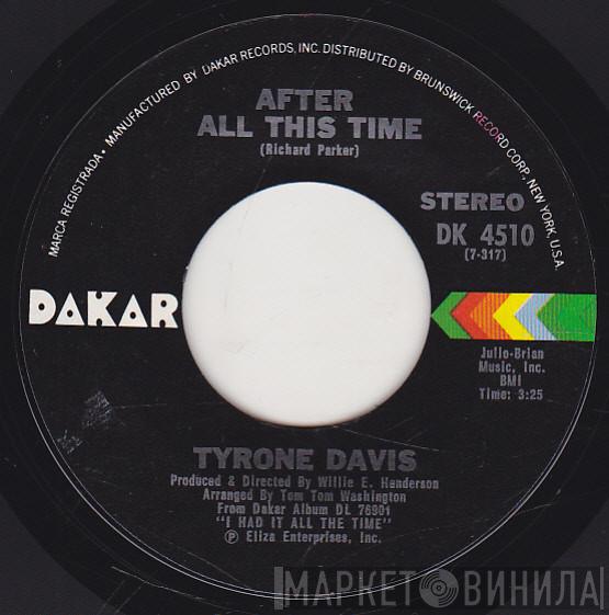 Tyrone Davis - After All This Time / Come And Get This Ring