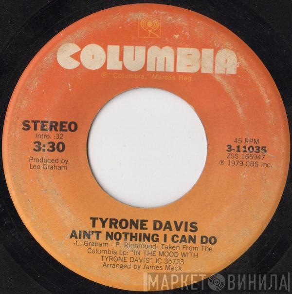 Tyrone Davis - Ain't Nothing I Can Do / All The Love I Need