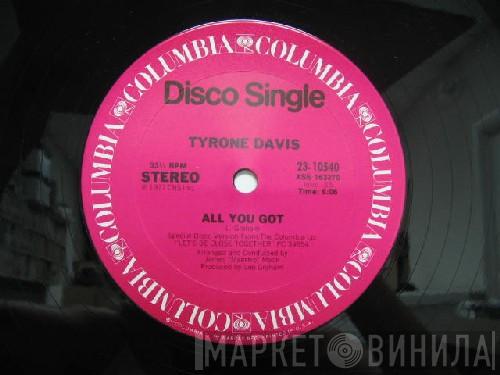 Tyrone Davis - All You Got