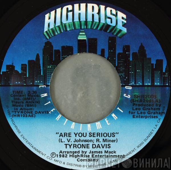 Tyrone Davis - Are You Serious