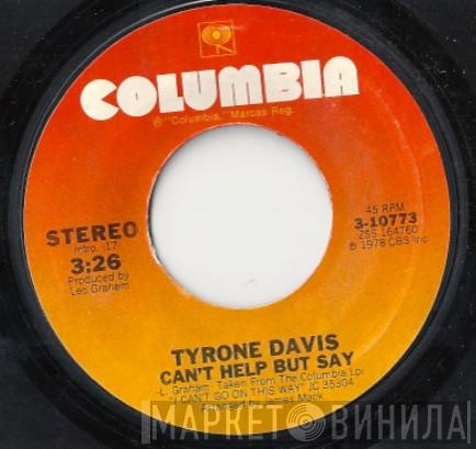 Tyrone Davis - Can't Help But Say / Bunky