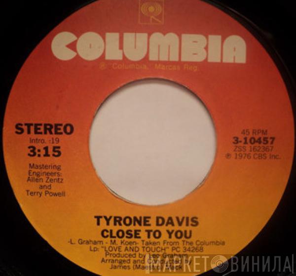 Tyrone Davis - Close To You