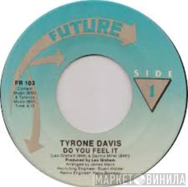 Tyrone Davis - Do You Feel It