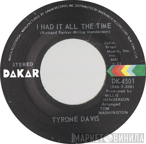 Tyrone Davis - I Had It All The Time / You Wouldn't Believe