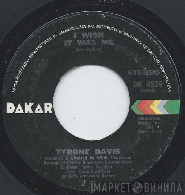 Tyrone Davis - I Wish It Was Me