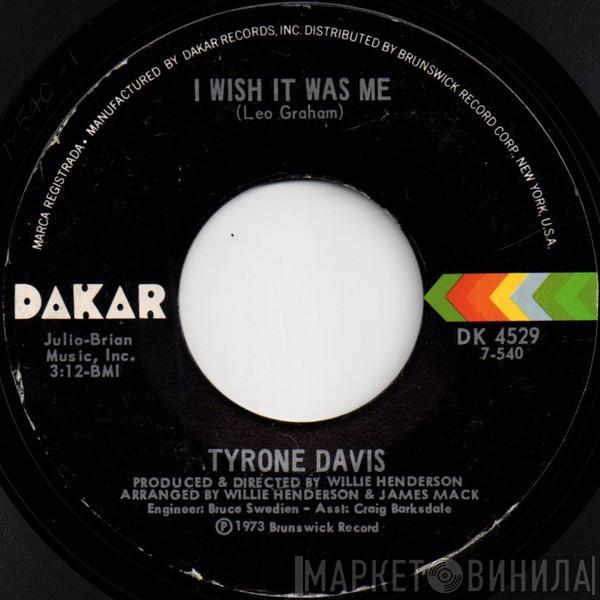 Tyrone Davis - I Wish It Was Me