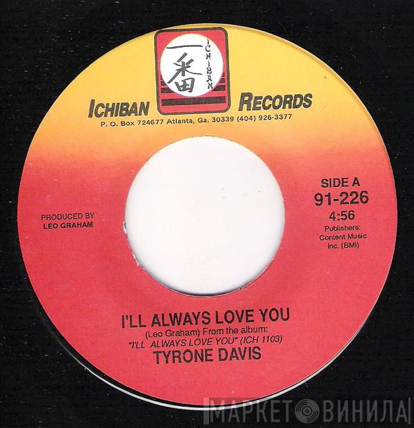 Tyrone Davis - I'll Always Love You