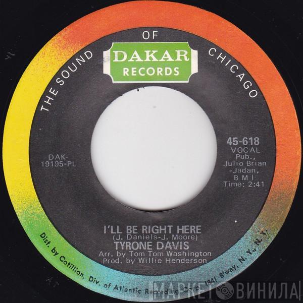 Tyrone Davis - I'll Be Right Here / Just Because Of You