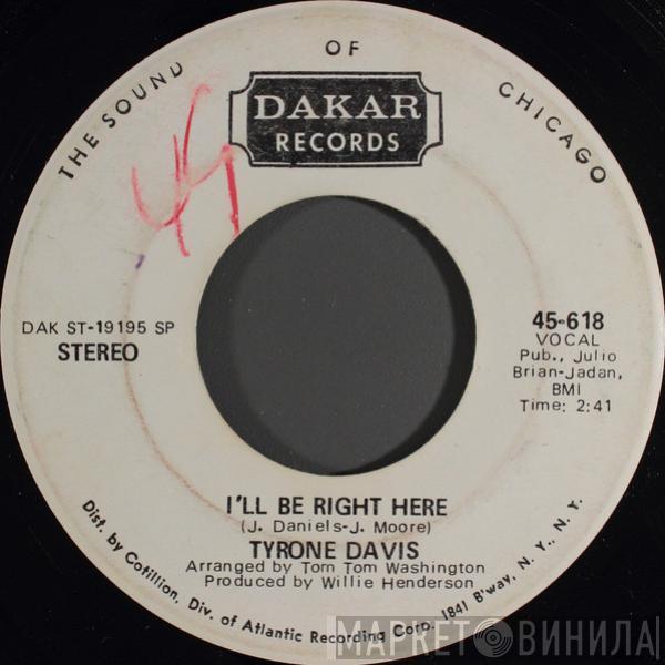 Tyrone Davis - I'll Be Right Here