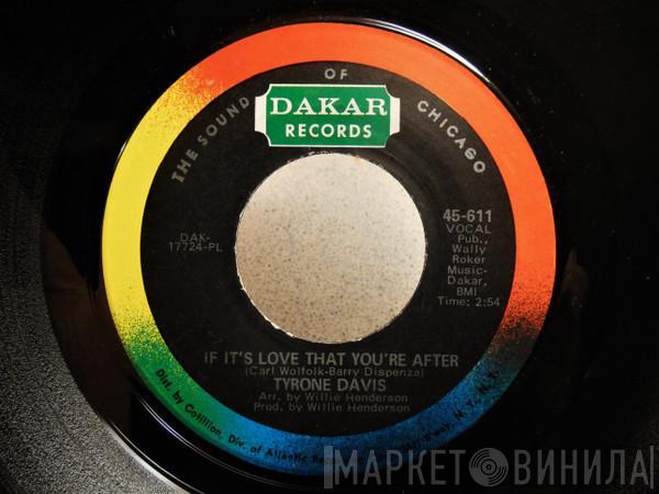 Tyrone Davis - If It's Love That You're After / When I'm Not Around