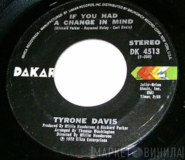 Tyrone Davis - If You Had A Change In Mind / Was It Just A Feeling