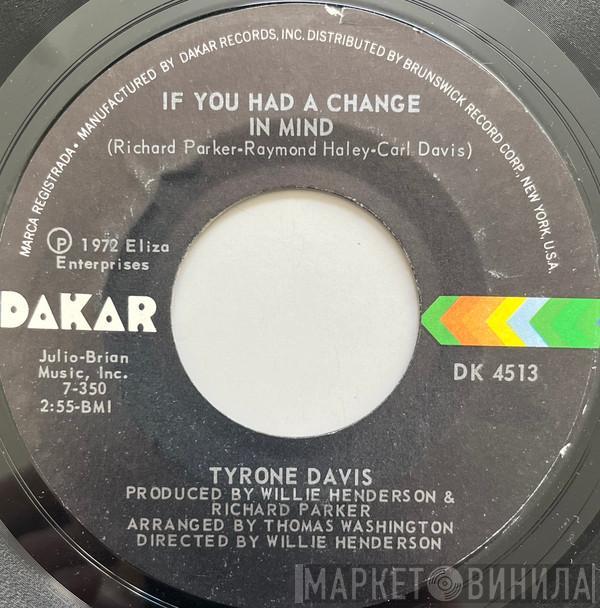 Tyrone Davis - If You Had A Change In Mind / Was It Just A Feeling