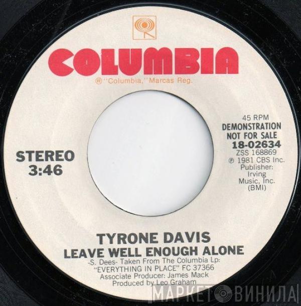 Tyrone Davis - Leave Well Enough Alone