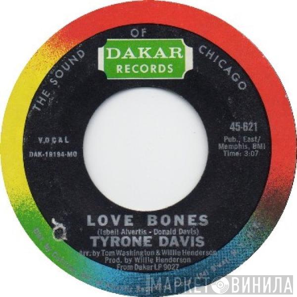 Tyrone Davis - Love Bones / Let Me Back In