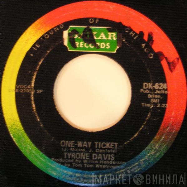 Tyrone Davis - One-Way Ticket / We Got A Love