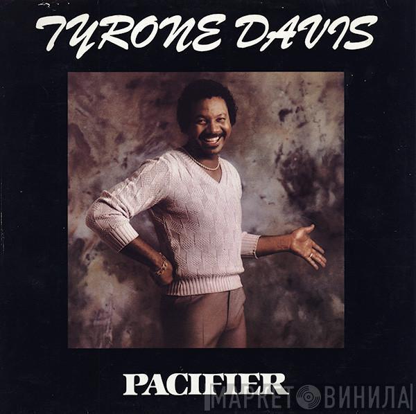  Tyrone Davis  - Pacifier