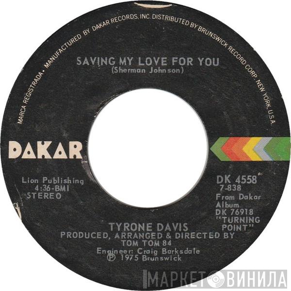 Tyrone Davis - Saving My Love For You / I Can't Bump (Pt 2)