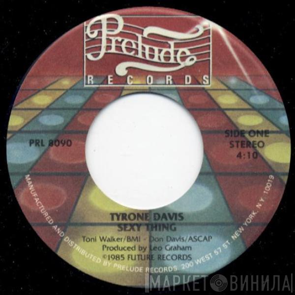 Tyrone Davis - Sexy Thing / Save Me