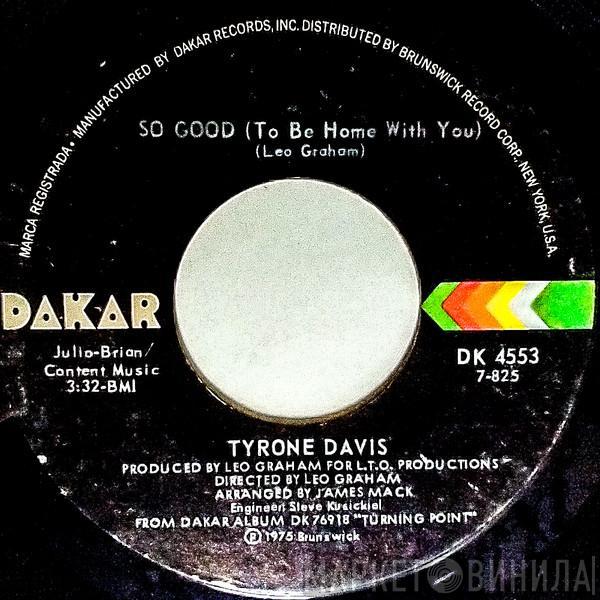 Tyrone Davis - So Good (To Be Home With You)