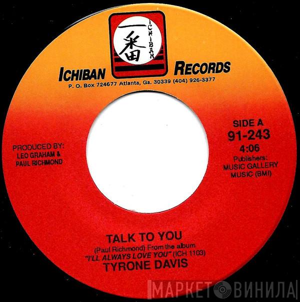 Tyrone Davis - Talk To You / Prove My Love