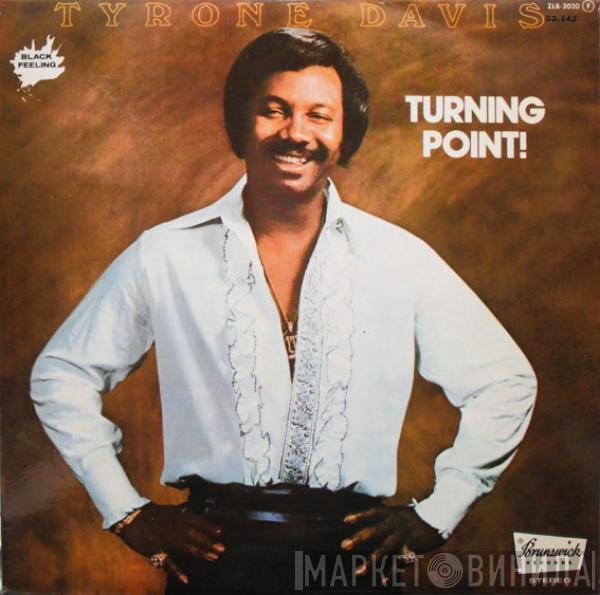 Tyrone Davis - Turning Point!