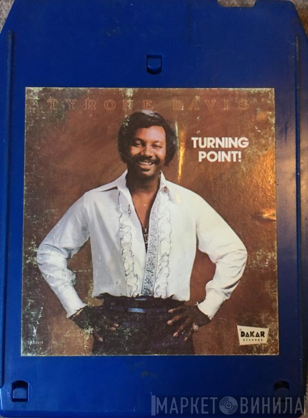 Tyrone Davis  - Turning Point!