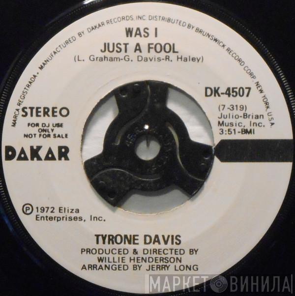 Tyrone Davis - Was I Just A Fool