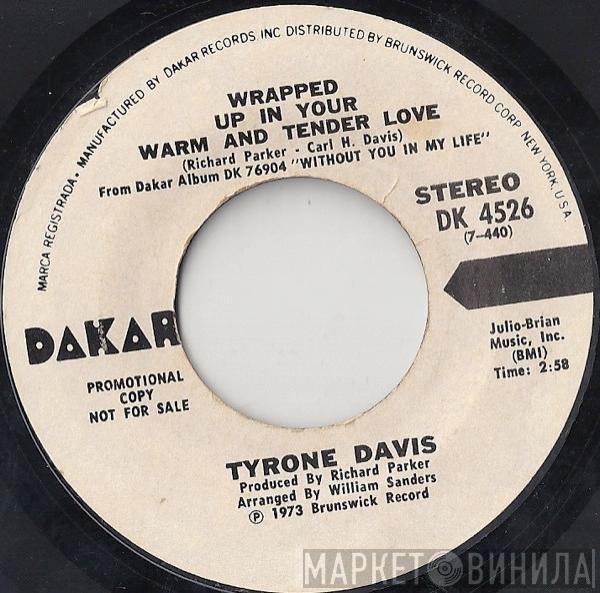 Tyrone Davis - Wrapped Up In Your Warm And Tender Love