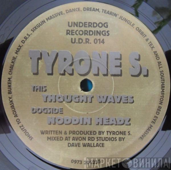 Tyrone S - Noddin Headz / Thought Waves